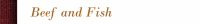 Beef and Fish